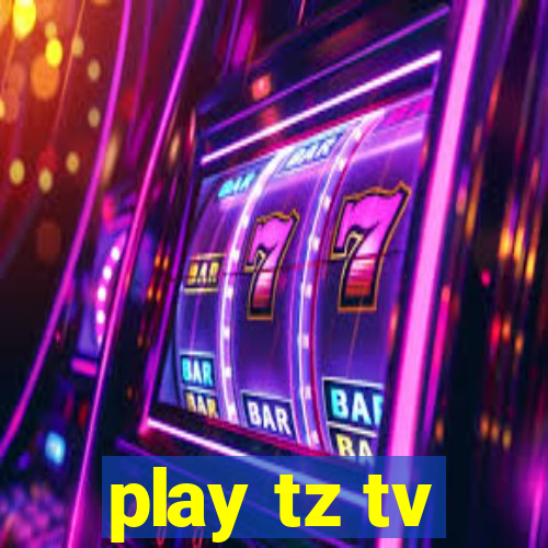 play tz tv